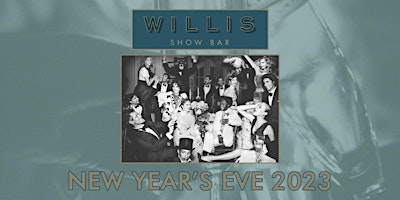 New Year's Eve Celebration @ Willis Show Bar