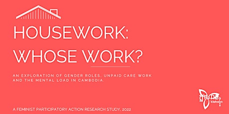 Report Launch: Gender Roles, Unpaid Care Work & the Mental Load in Cambodia