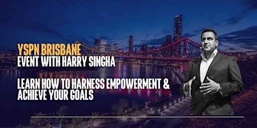 [BRIS]Harry Singha: Learn How to Harness Empowerment & Achieve Your Goals
