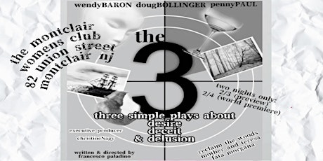 THE 3:  (three simple plays about desire, deceit, & delusion)