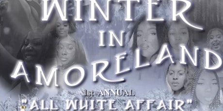 Winter in AmoreLand- 1st Annual All White Affair