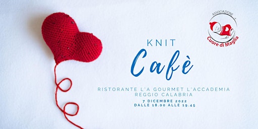 Knit Cafè L’A Gourmet l’Accademia 7/12/2022 dalle 18 alle 19.45