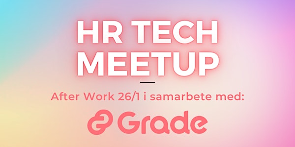 HR Tech Meetup 26/1 i samarbete med Grade