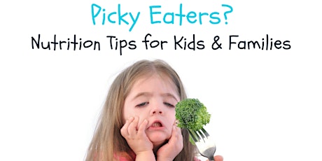 Picky Eaters? Nutrition Tips for Kids & Families primary image