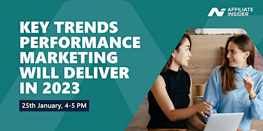 Key Trends Performance Marketing Will Deliver In 2023