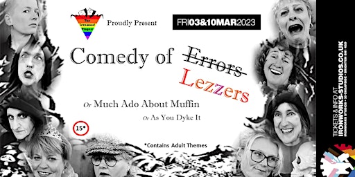 COMEDY OF LEZZERS  or Much Ado About Muffin or As You Dyke It