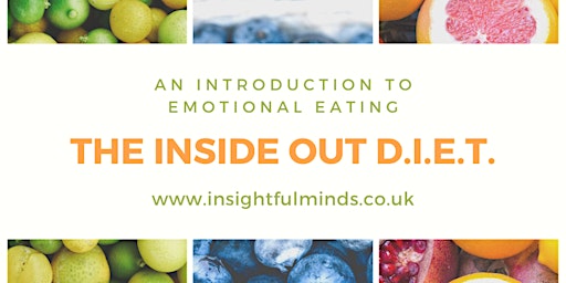 The Inside Out Diet - An introduction to Emotional Eating