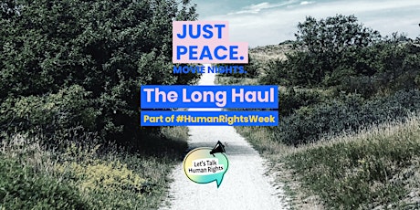 Just Peace Movie Nights:  The Long Haul, Part of #HumanRightsWeek
