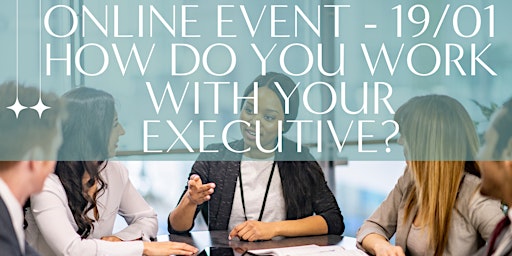 #STRATEGICPANETWORK ONLINE 19/01 | How do you work with your Executive?