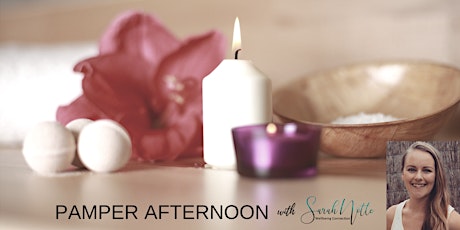 Pamper Afternoon with Sarah Notte primary image