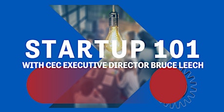 Startup 101: CEC Executive Director Bruce Leech primary image