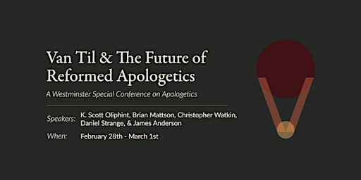 Van Til and the Future of Reformed Apologetics