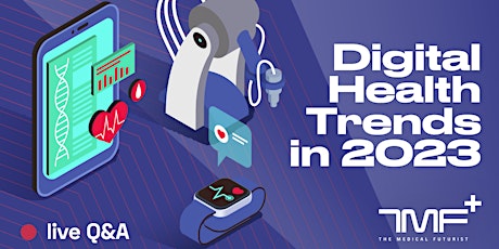 Digital Health Trends 2023 - Live Q&A