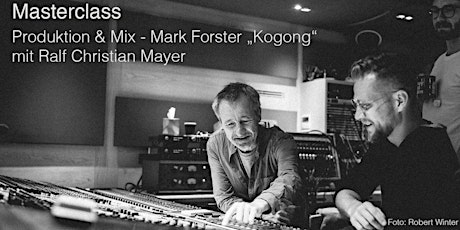 Hauptbild für Producing- und Mixing-Masterclass mit Ralf Christian Mayer 
