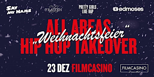 “Die Hip Hop Weihnachtsfeier" ALL-AREAS TAKEOVER im FILMCASINO
