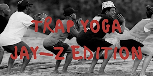 Trap Yoga: Jay-Z Edition