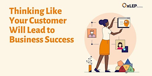 Thinking like your Customer will lead to Business Success