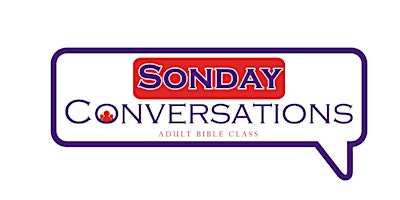 Sonday Conversations | Adult Bible Class