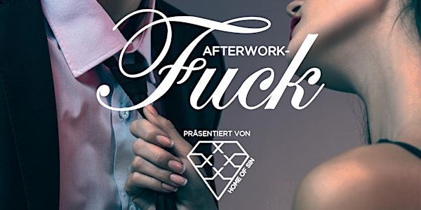 vierX präsentiert AFTERWORK-FUCK #1