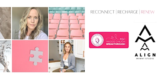 Reconnect, Recharge, Renew - Women's In-person Workshop & Movement Event