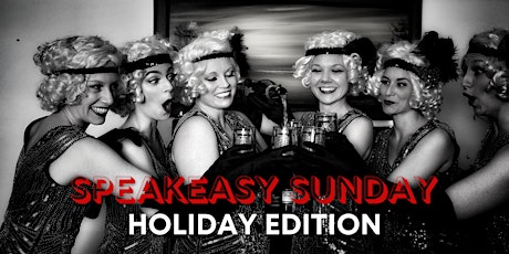 Speakeasy Sunday: Holiday Edition