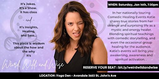 Weird, Wild, And Wise A Comedic Healing Event by Master Healer, Katie Rubin