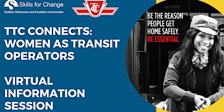 TTC CONNECTS:  WOMEN AS  TRANSIT OPERATORS INFORMATION  SESSION