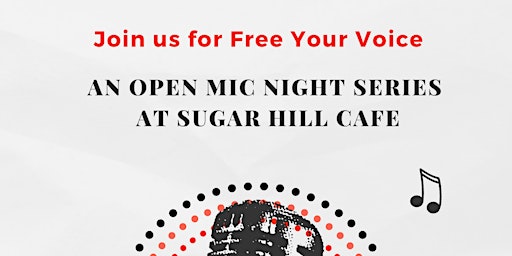FREE YOUR VOICE OPEN MIC @ Sugar Hill Cafe