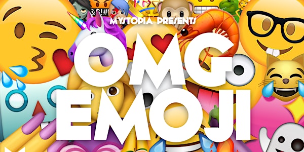 Mystopia Presents: OMG Emoji