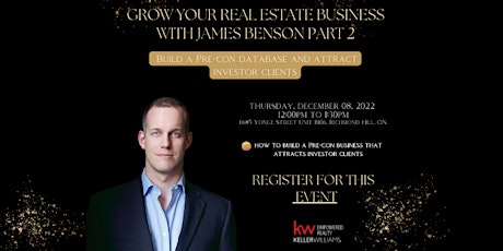 Grow Your Real Estate Business With James Benson Part 2
