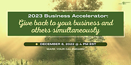 2023 Business Accelerator: Give back to your business and others