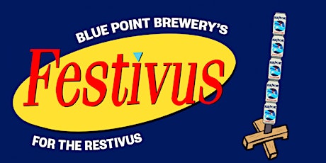 Blue Point Festivus: A Party for the Restivus