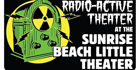 Radio-Active Theater at SBLT