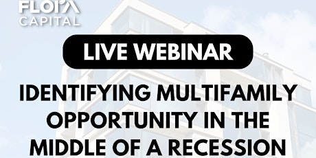 Webinar: Identifying Multifamily Opportunity in the Middle of a Recession