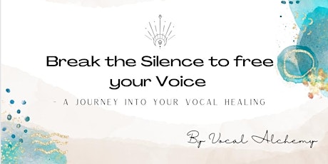 Break the Silence to free your Voice