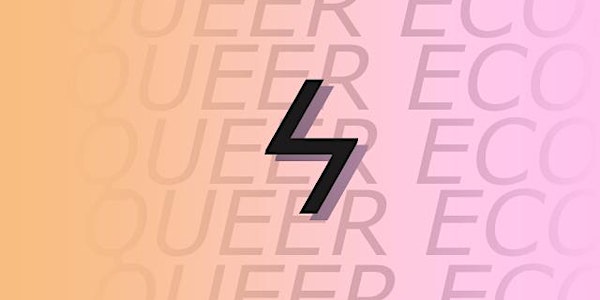 QUEER ECOLOGIES ϟ DIGITAL PLANES