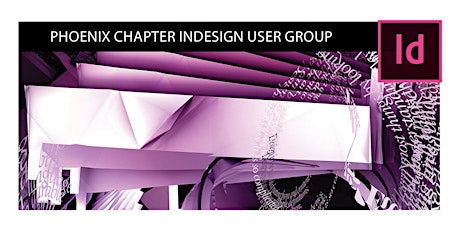 Phoenix InDesign User Group Meeting - February 2018 primary image