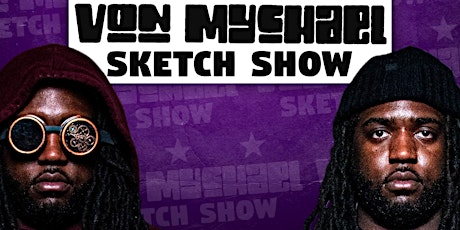 Von Mychael Sketch & Stand Up Comedy Show