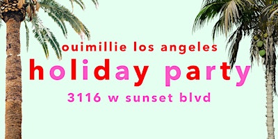 Ouimillie LA Holiday Party