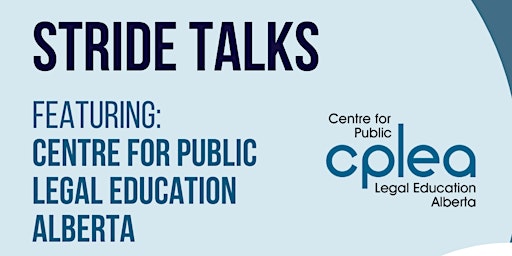 Stride Talks with Centre for Public Legal Education Alberta (CPLEA)