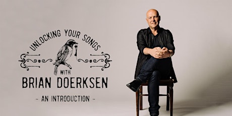 Unlocking Your Songs: An Introduction. A live workshop with Brian Doerksen.