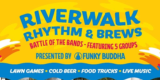 Riverwalk Rhythm & Brews Battle of the Bands-Presented by Funky Buddha