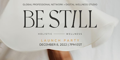 Launch Party: Be Still Professional Network & Digital Wellness Studio