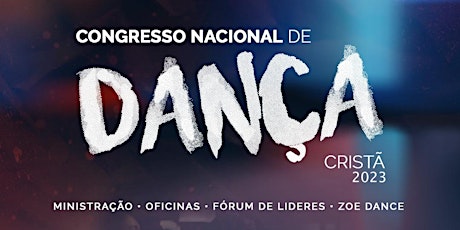 Congresso Nacional de Dança Cristã - 2023 - #23anos