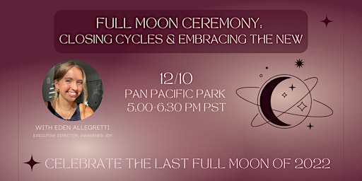 Full Moon Ceremony:  Closing Cycles & Embracing the New