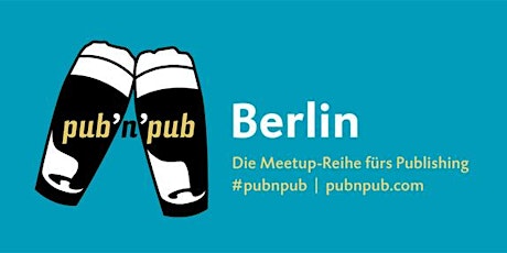 Hauptbild für 25. #pubnpub Berlin mit Tijen Onaran - Digitale Netzwerke erfolgreich aufbauen und nutzen