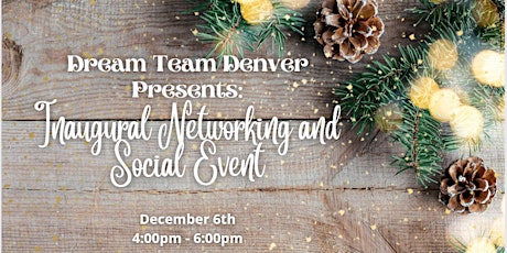 Dream Team Denver Presents: Inaugural Networking and Social Event
