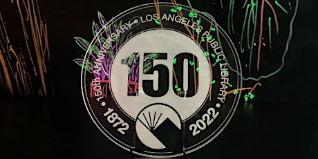 Los Angeles Public Library’s 150th Anniversary Kickoff Celebration