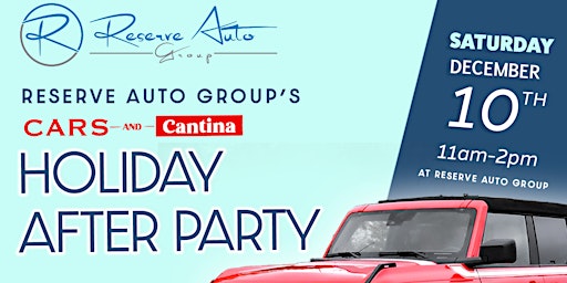 Reserve Auto Group's Cars and Cantina HOLIDAY After Party!