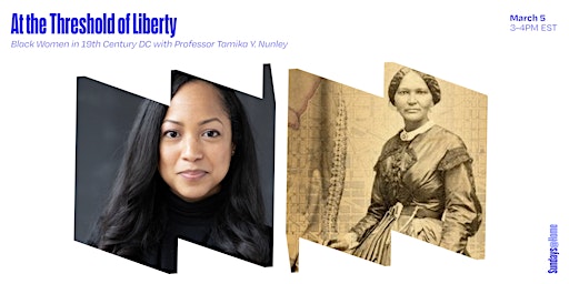 Sundays@Home: At the Threshold of Liberty—Black Women in 19th century DC